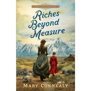 Riches Beyond Measure - (Golden State Treasure) by Mary Connealy - 1 of 1