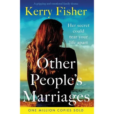 Other People's Marriages - by  Kerry Fisher (Paperback)