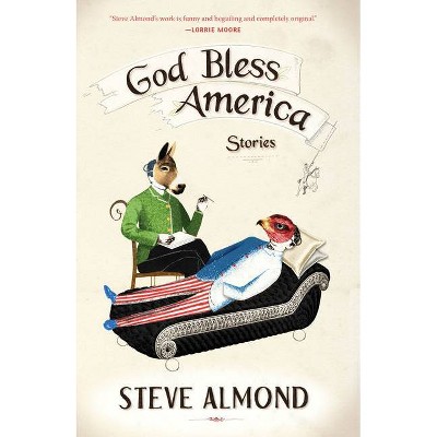 God Bless America - by  Steve Almond (Paperback)