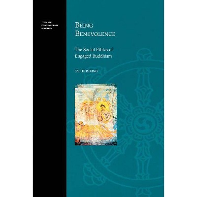 Being Benevolence - (Topics in Contemporary Buddhism) by  Sallie B King (Paperback)