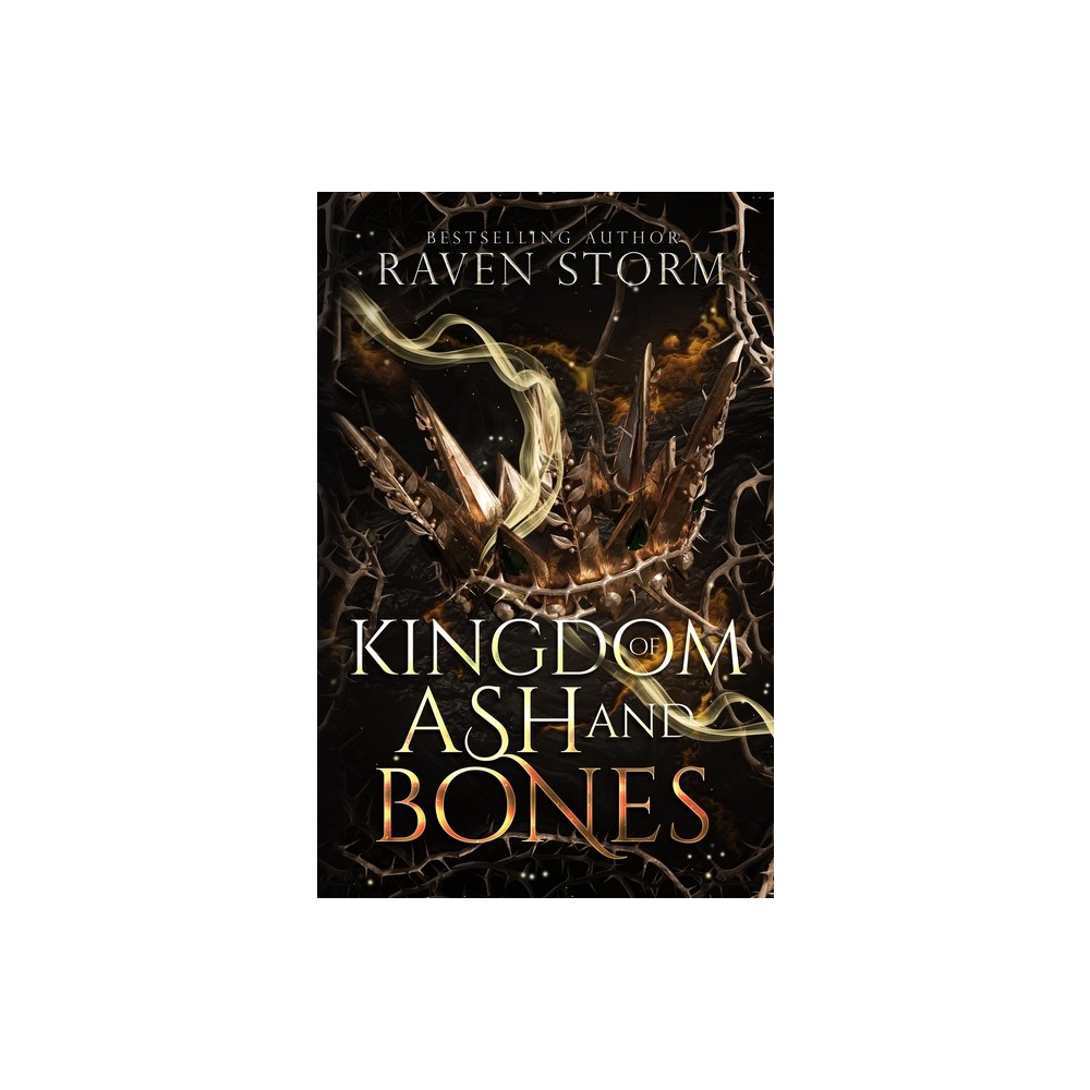 Kingdom of Ash & Bones - by Raven Storm (Paperback)