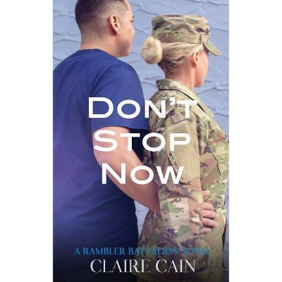 Don't Stop Now - (Rambler Battalion) by  Claire Cain (Paperback)