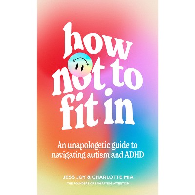 How Not to Fit in - by  Jess Joy & Charlotte Mia (Paperback)