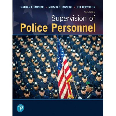 Supervision of Police Personnel - 9th Edition by  Nathan Iannone & Marvin Iannone & Jeff Bernstein (Paperback)