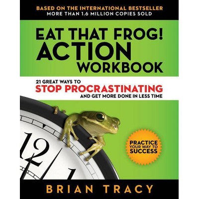  Eat That Frog! Action Workbook - by  Brian Tracy (Paperback) 