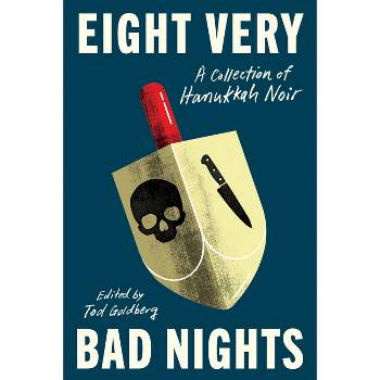 Eight Very Bad Nights: A Collection of Hanukkah Noir - by  Tod Goldberg (Hardcover)
