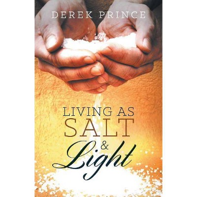 Living as Salt and Light - by  Derek Prince (Paperback)