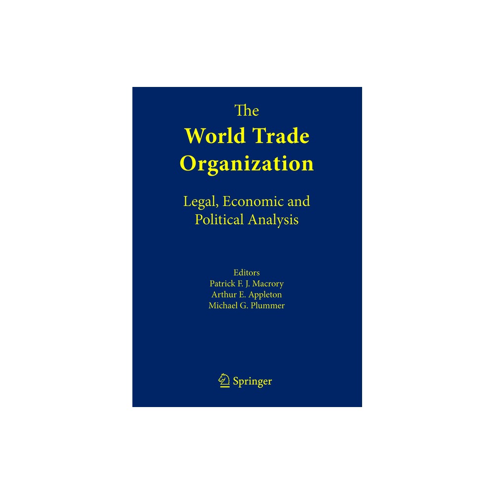 The World Trade Organization - by International Trade Law Center & Arthur E Appleton & Michael G Plummer (Hardcover)