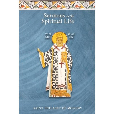 Sermons on the Spiritual Life - by  St Philaret of Moscow (Paperback)