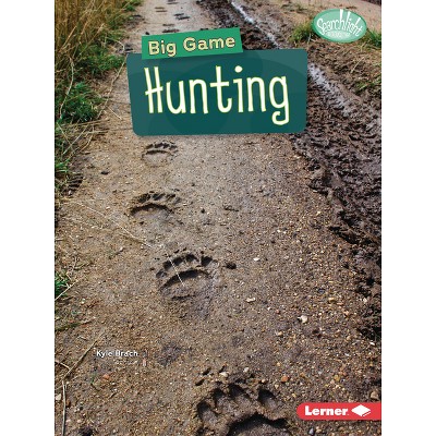 Small Game Hunting - (searchlight Books (tm) -- Hunting And Fishing) By  Diane Bailey (paperback) : Target
