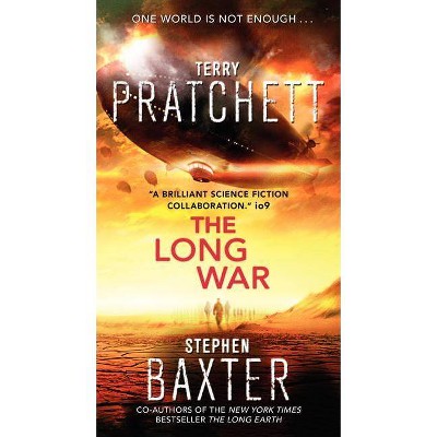 The Long War - (Long Earth) by  Terry Pratchett & Stephen Baxter (Paperback)