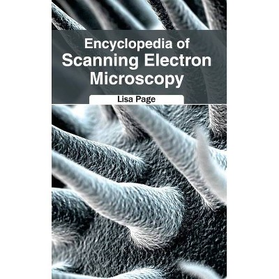 Encyclopedia of Scanning Electron Microscopy - by  Lisa Page (Hardcover)