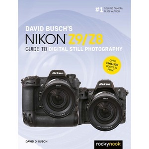 David Busch's Nikon Z9/Z8 Guide to Digital Still Photography - (The David Busch Camera Guide) by  David D Busch (Paperback) - 1 of 1
