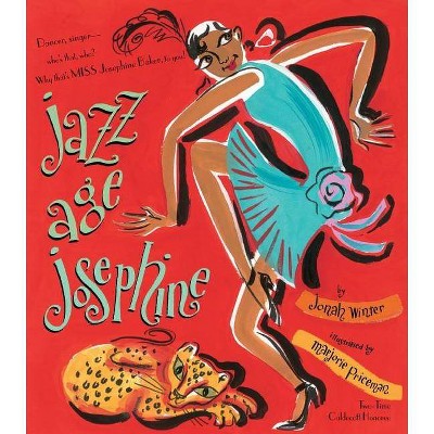 Jazz Age Josephine - by  Jonah Winter (Hardcover)