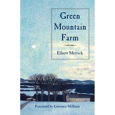 Green Mountain Farm - by  Elliott Merrick (Paperback)