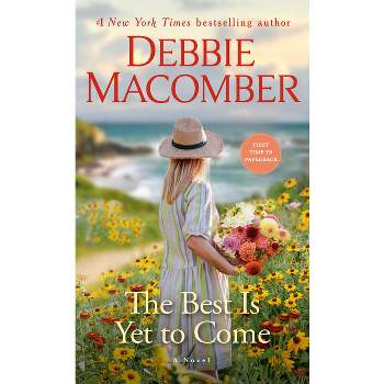 Best Is Yet to Come: A Novel - by Debbie Macomber (Paperback)