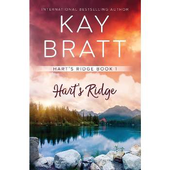 Hart's Ridge - by  Kay Bratt (Paperback)