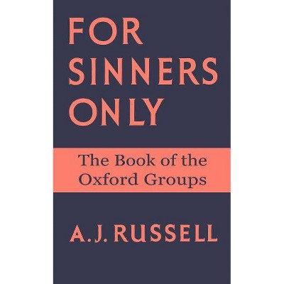 For Sinners Only - by  Arthur J Russell (Paperback)