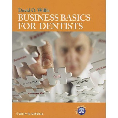 Business Basics for Dentists - by  David O Willis (Paperback)