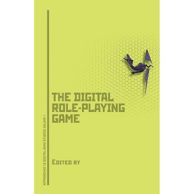 Dungeons, Dragons, and Digital Denizens - (Approaches to Digital Game Studies) by  Gerald A Voorhees & Joshua Call & Katie Whitlock (Paperback)