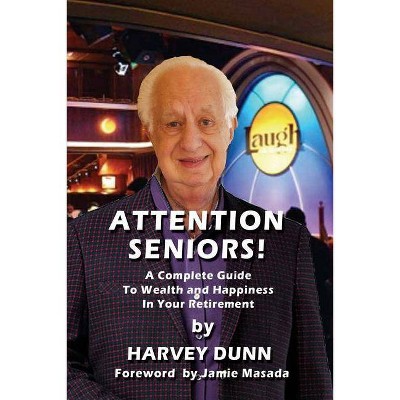 Attention Seniors! - by  Harvey Dunn (Paperback)