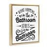 Stupell Industries What Happens In Bathroom Silly Decorated Typography Floating Frame Canvas Art, Gold, 25" x 31" - 2 of 4