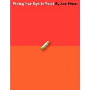 Finding Your Style In Pastel - by  Jean Hirons (Paperback) - 1 of 1