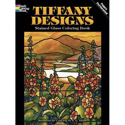 Tiffany Designs Stained Glass Coloring Book - (Dover Design Stained Glass Coloring Book) by  A G Smith (Paperback)