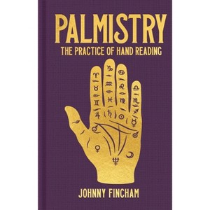 Palmistry - (Sirius Hidden Knowledge) by  Johnny Fincham (Hardcover) - 1 of 1