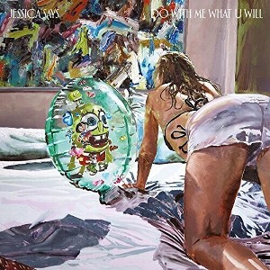 Jessica Says - DO WITH ME WHAT U WILL (CD) - 1 of 1