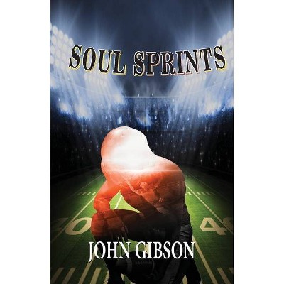 Soul Sprints - by  John Gibson (Paperback)