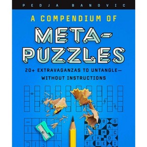 A Compendium of Meta-Puzzles - by  Pedja Banovic (Spiral Bound) - 1 of 1