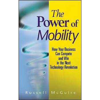 The Power of Mobility - by  Russell McGuire (Hardcover)