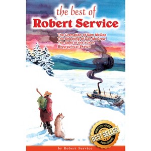 The Best of Robert Service - (Hardcover) - 1 of 1