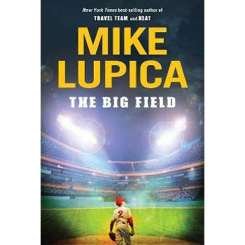 The Big Field (Reprint) (Paperback) by Mike Lupica