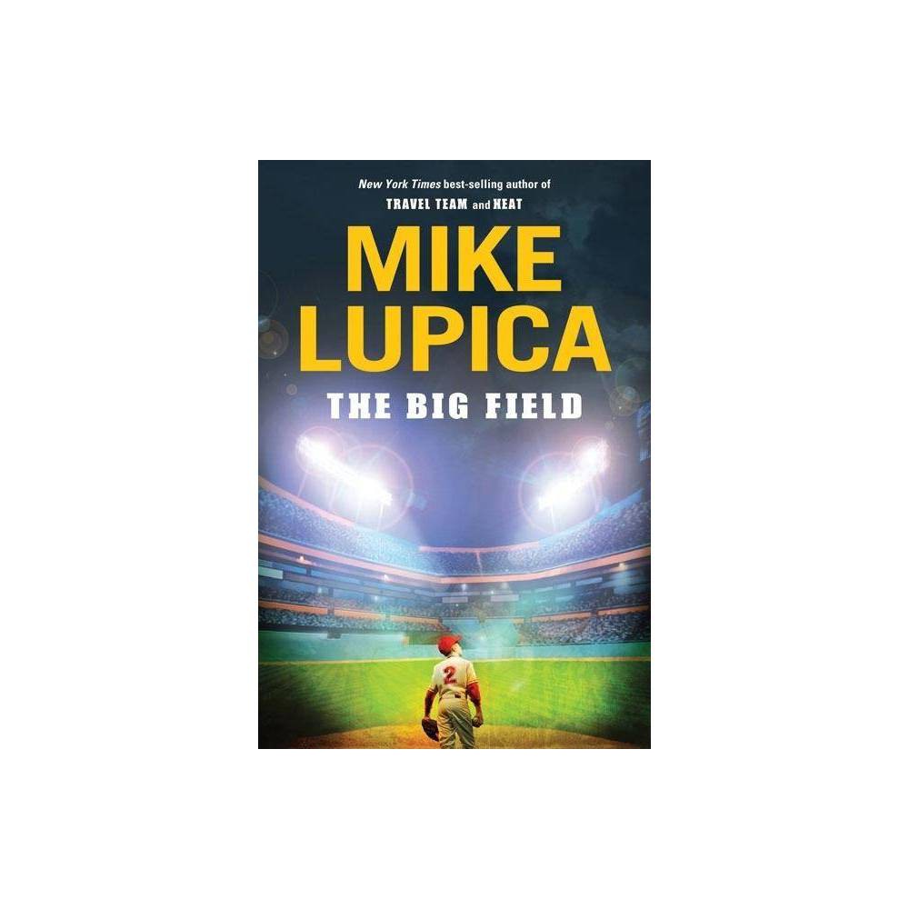 The Big Field (Reprint) (Paperback) by Mike Lupica About the Book The author of the #1  New York Times  bestseller  Heat  returns to America's favorite pastime of baseball and delivers a feel-good story that shows how love of the game is a common language fathers and sons speak. Book Synopsis From the #1 New York Times bestselling author of Heat, Travel Team and Million-Dollar Throw. Playing shortstop is a way of life for Hutch--not only is his hero, Derek Jeter, a shortstop, but so was his father, a former local legend turned pro. Which is why having to play second base feels like demotion to second team. Yet that's where Hutch ends up after Darryl D-Will Williams, the best shortstop prospect since A-Rod, joins the team. But Hutch is nothing if not a team player, and he's cool with playing in D-Will's shadow--until, that is, the two shortstops in Hutch's life betray him in a way he never could have imagined. With the league championship on the line, just how far is Hutch willing to bend to be a good teammate? About The Author Mike Lupica is the #1 bestselling author of many popular books for young readers, including Fantasy League, QB 1, Heat, Travel Team, Million-Dollar Throw, and The Underdogs. He has carved out a niche as the sporting world's finest storyteller. He lives in Connecticut with his wife and their four children. When not writing novels, he writes for New York's Daily News.