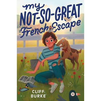 My Not-So-Great French Escape - by  Cliff Burke (Hardcover)