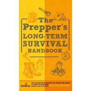 The Prepper's Long Term Survival Handbook - by  Small Footprint Press (Hardcover) - 1 of 1