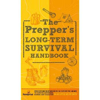 The Prepper's Long Term Survival Handbook - by  Small Footprint Press (Hardcover)