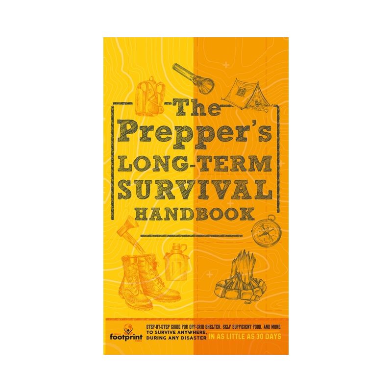 The Prepper's Long Term Survival Handbook - by  Small Footprint Press (Hardcover), 1 of 2