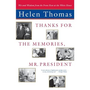 Thanks for the Memories, Mr. President - by  Helen Thomas (Paperback) - 1 of 1