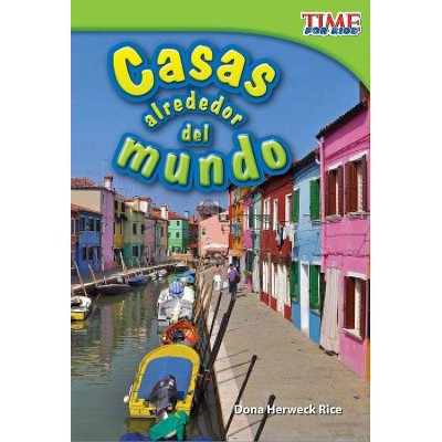 Casas Alrededor del Mundo (Homes Around the World) (Spanish Version) - (Time for Kids Nonfiction Readers: Level 1.9) 2nd Edition (Paperback)