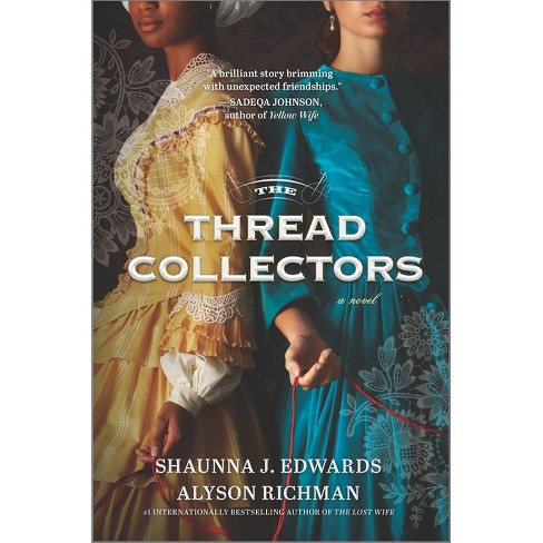 The Thread Collectors - by Shaunna J Edwards & Alyson Richman - image 1 of 1