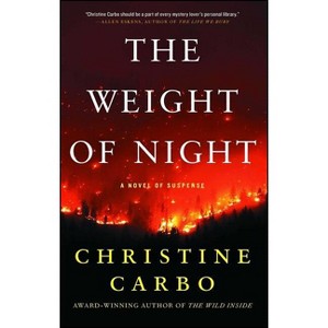 The Weight of Night - (Glacier Mystery) by  Christine Carbo (Paperback) - 1 of 1