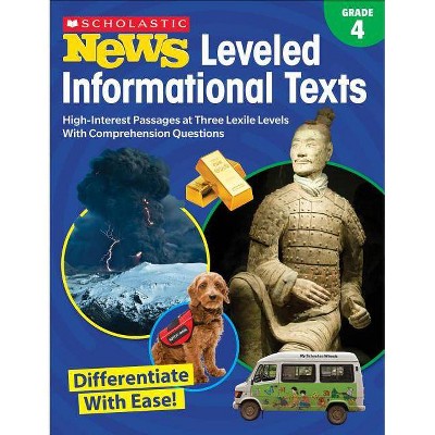 Scholastic News Leveled Informational Texts: Grade 4 - by  Scholastic Teacher Resources (Paperback)