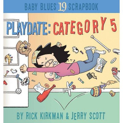 Playdate - (Baby Blues Scrapbook) by  Rick Kirkman & Jerry Scott (Paperback)