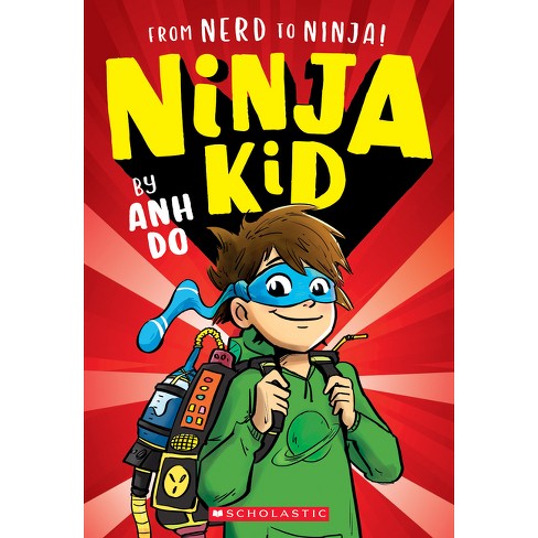 From Nerd to Ninja! (Ninja Kid #1) - by Anh Do (Paperback)
