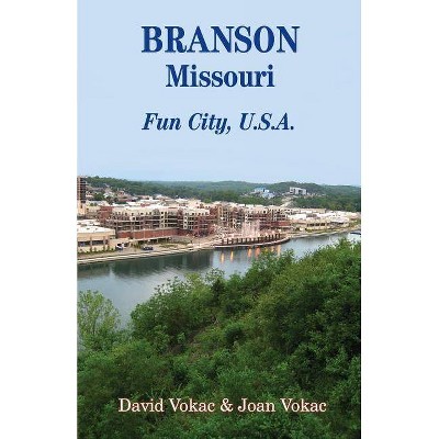 Branson, Missouri - by  David Vokac & Joan Vokac (Paperback)