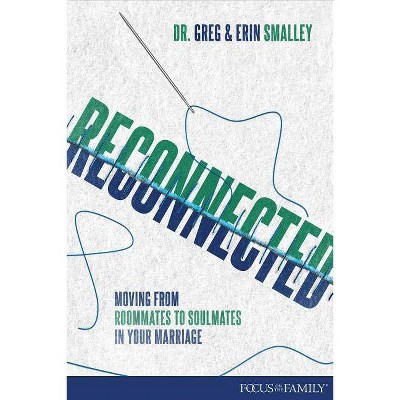 Reconnected - by  Erin Smalley & Greg Smalley (Paperback)