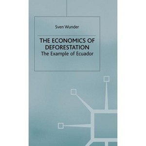 Economics of Deforestation - (St Antony's) by  Sven Wunder (Hardcover) - 1 of 1